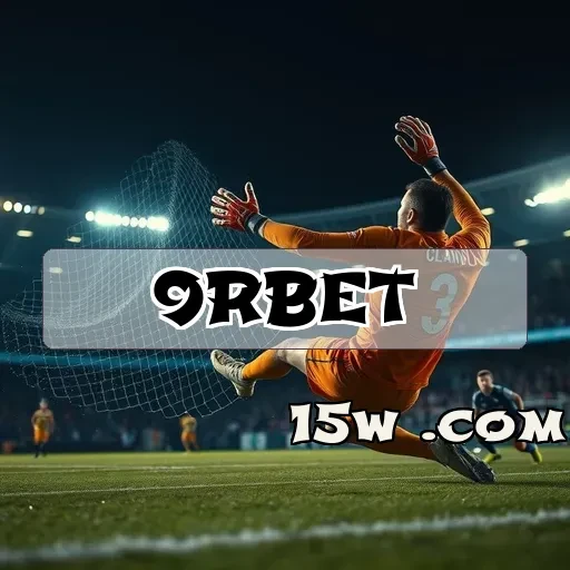 9rbet: Descubra a Melhor Experiência de Apostas em Futebol Online